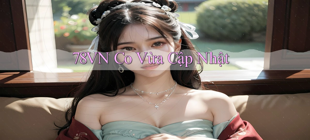 78vn co vừa cập nhật