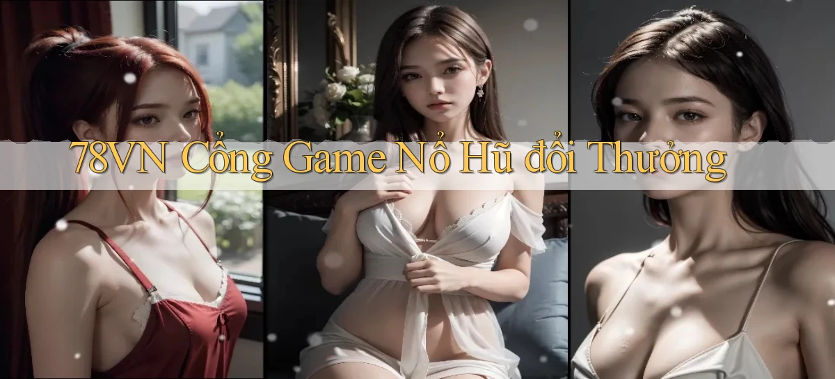 78vn  cổng game nổ hũ đổi thưởng