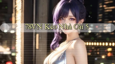 78vn  kèo nhà cái 5