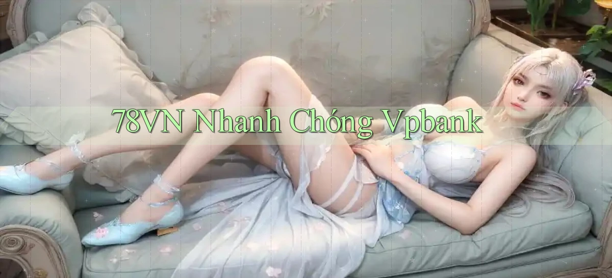78vn nhanh chóng vpbank