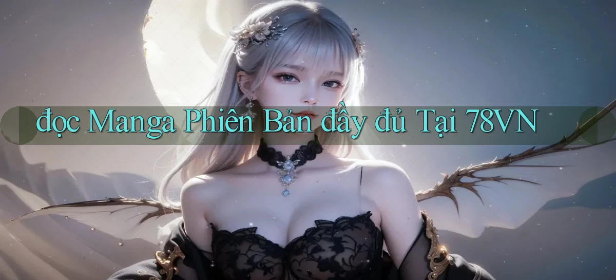 đọc manga phiên bản đầy đủ tại 78vn