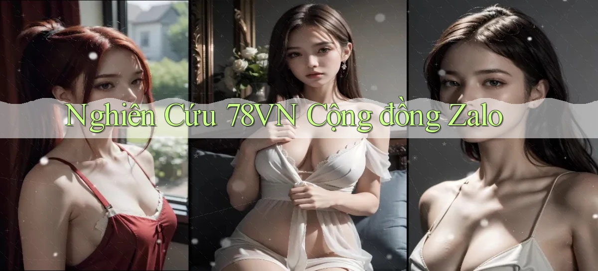 nghiên cứu 78vn cộng đồng zalo