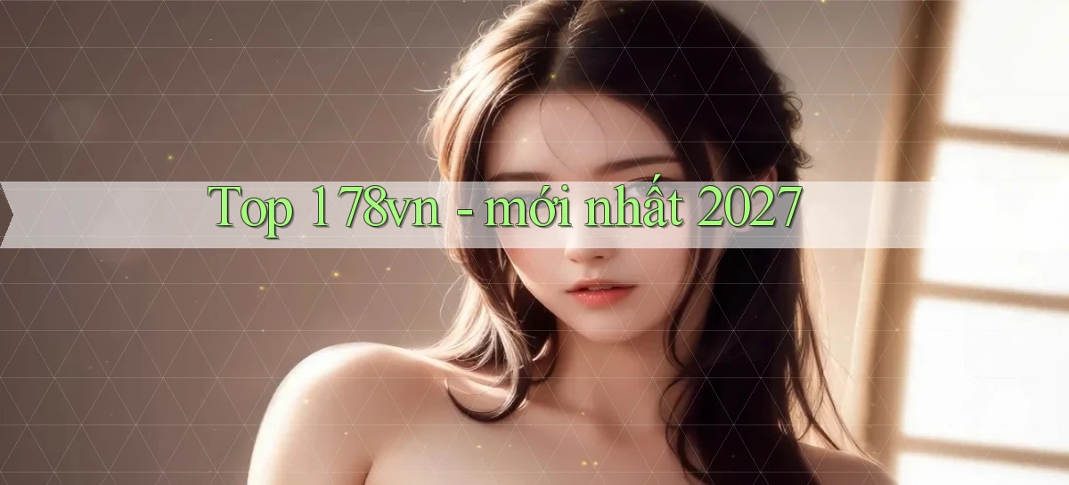 Top 1 78vn   mới nhất 2027
