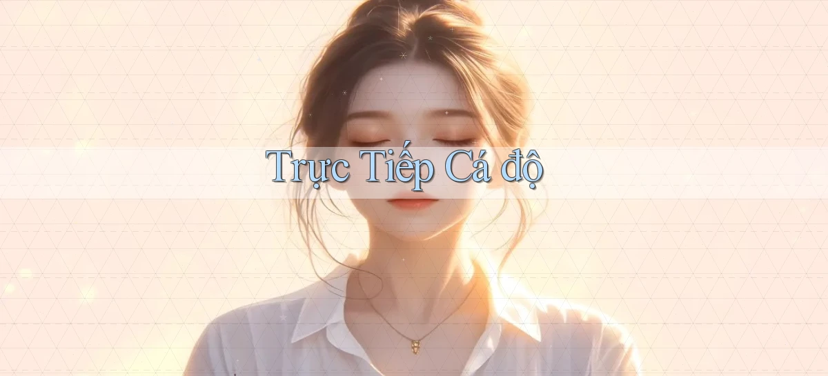 Trực tiếp Cá độ